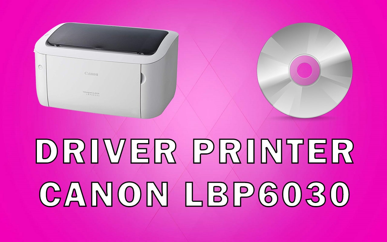 Driver Printer Canon LBP6030