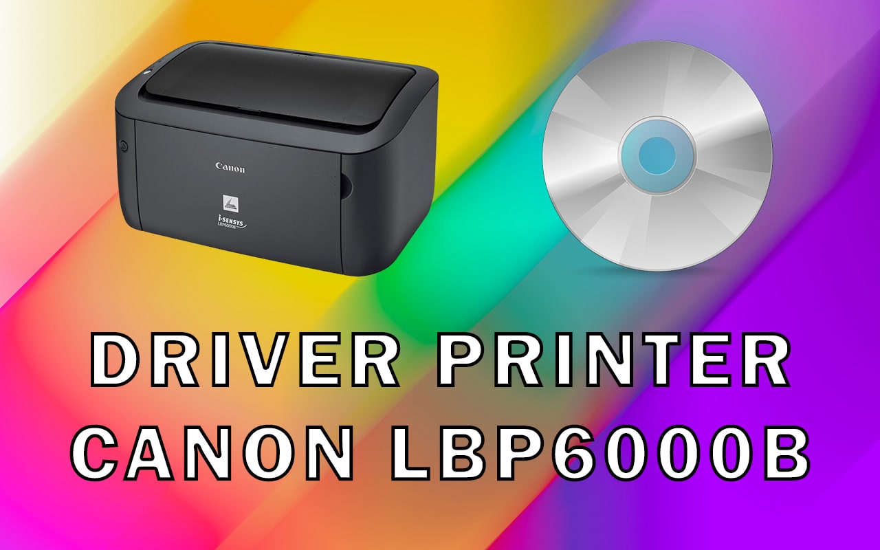 Driver Printer Canon LBP6000B