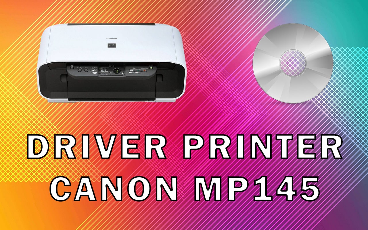 Driver Printer Canon MP145