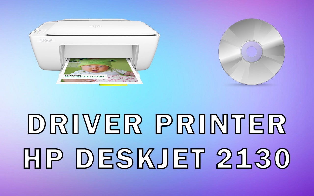 Driver Printer HP Deskjet 2130