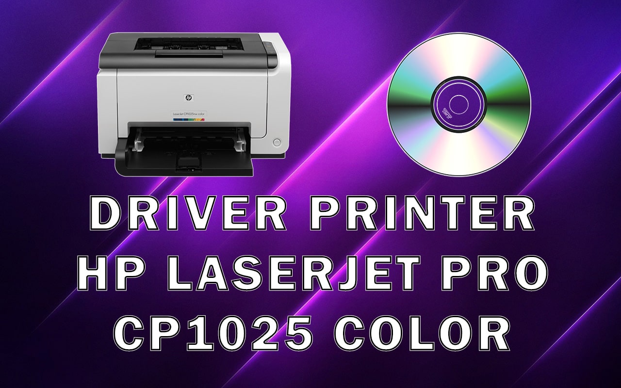 Driver Printer HP LaserJet Pro CP1025 Color
