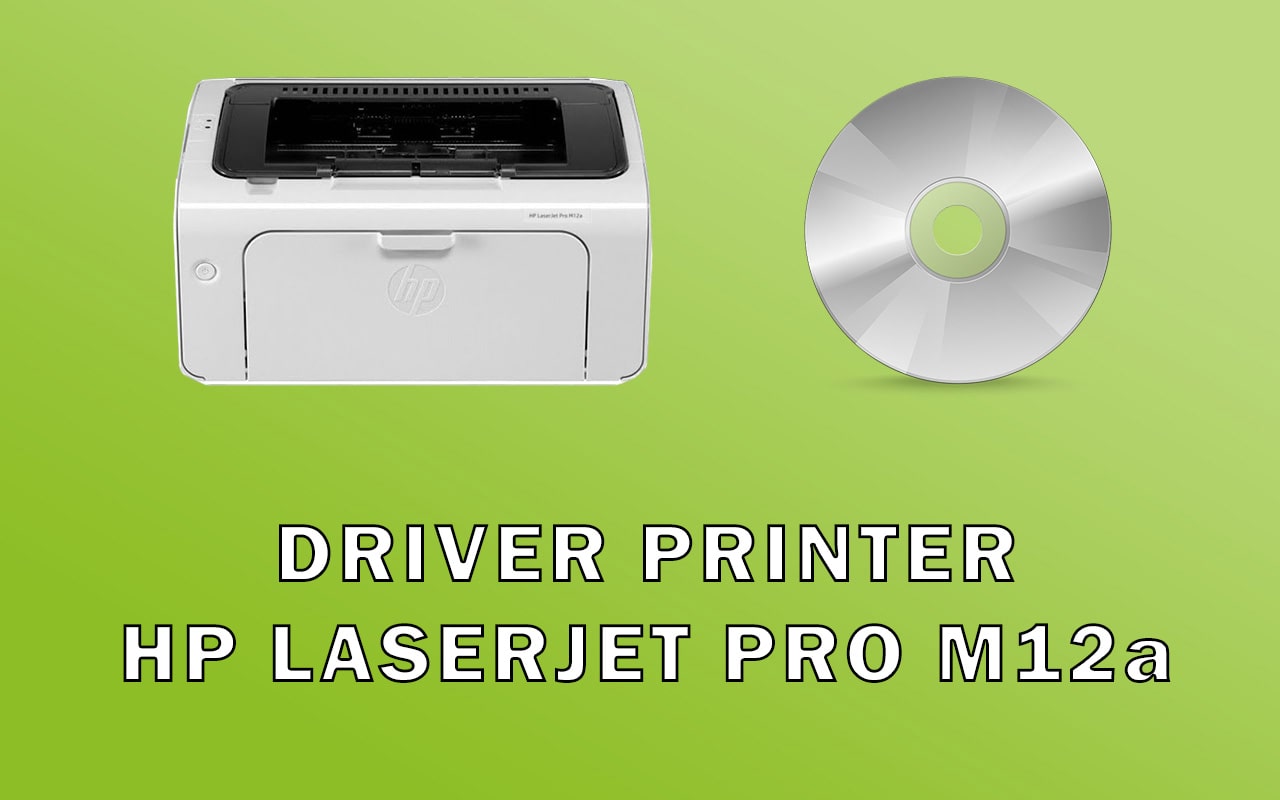 Driver Printer HP LaserJet Pro M12a